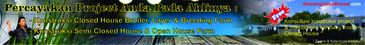 Dhanang Closed House - Untuk project Closed House Broiler, Later, dan Breding Farm, Semi Closed House, Open House, percayakan pada ahlinya.
